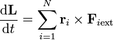 \frac{\mathrm{d}\mathbf{L}}{\mathrm{d}t}= \sum_{i=1}^N \mathbf{r}_i\times\mathbf{F}_{i\mathrm{ext}}