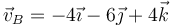 \vec{v}_B = -4\vec{\imath}-6\vec{\jmath}+4\vec{k}