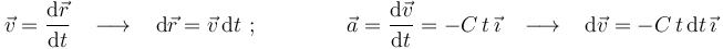 \vec{v}=\frac{\mathrm{d}\vec{r}}{\mathrm{d}t}\,\,\,\,\,\longrightarrow\,\,\,\,\,\mathrm{d}\vec{r}=\vec{v}\,\mathrm{d}t \,\, ;\,\,\,\,\,\,\,\,\,\,\,\,\,\,\,\,\,\,\,\,\,\,\,\, \vec{a}=\frac{\mathrm{d}\vec{v}}{\mathrm{d}t}=-C\, t\,\vec{\imath}\,\,\,\,\,\longrightarrow\,\,\,\,\,\mathrm{d}\vec{v}=-C\, t\,\mathrm{d}t\,\vec{\imath}