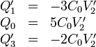 \begin{array}{rcl}
Q'_1 & = & -3C_0V'_2 \\
Q_0 & = & 5C_0V'_2 \\
Q'_3 & = & -2C_0V'_2
\end{array}