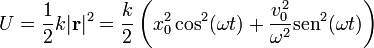 U = \frac{1}{2}k|\mathbf{r}|^2 = \frac{k}{2}\left(x_0^2\cos^2(\omega t) + \frac{v_0^2}{\omega^2}\mathrm{sen}^2(\omega t)\right)