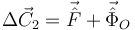 
\Delta\vec{C}_2 = \vec{\hat{F}} + \vec{\hat{\Phi}}_O
