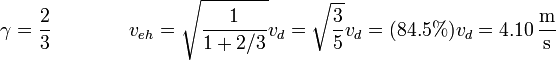 \gamma = \frac{2}{3}\qquad\qquad v_{eh} = \sqrt{\frac{1}{1+2/3}}v_d = \sqrt{\frac{3}{5}}v_d = (84.5\%)v_d = 4.10\,\frac{\mathrm{m}}{\mathrm{s}}