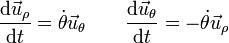 \frac{\mathrm{d}\vec{u}_\rho}{\mathrm{d}t}=\dot{\theta}\vec{u}_\theta\qquad \frac{\mathrm{d}\vec{u}_\theta}{\mathrm{d}t}=-\dot{\theta}\vec{u}_\rho