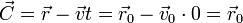 \vec{C}=\vec{r}-\vec{v}t=\vec{r}_0-\vec{v}_0\cdot 0 = \vec{r}_0