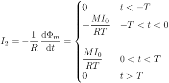 I_2=-\frac{1}{R}\,\frac{\mathrm{d}\Phi_m}{\mathrm{d}t}=\begin{cases} 0 & t < -T \\ -\dfrac{MI_0}{RT} & -T < t < 0 \\ & \\ \dfrac{MI_0}{RT} & 0 < t < T\\ 0 & t > T\end{cases}