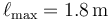 \ell_\mathrm{max}=1.8\,\mathrm{m}