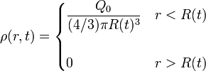 \rho(r,t) =\begin{cases}\displaystyle\frac{Q_0}{(4/3)\pi R(t)^3} & r<R(t)\\ & \\
 0 & r>R(t)\end{cases}