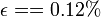 \epsilon = =0.12\%