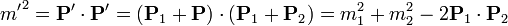 {m'}^2=\mathbf{P}'\cdot\mathbf{P}'= (\mathbf{P}_1+\mathbf{P})\cdot(\mathbf{P}_1+\mathbf{P}_2)=m_1^2+m_2^2-2\mathbf{P}_1\cdot\mathbf{P}_2