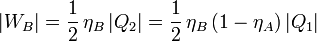 
|W_B| = \frac{1}{2}\,\eta_B\,|Q_2| = \frac{1}{2}\,\eta_B\,(1-\eta_A)\,|Q_1|
