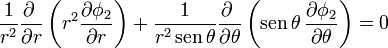 \frac{1}{r^2}\frac{\partial\ }{\partial r}\left(r^2\frac{\partial\phi_2}{\partial r}\right)+
\frac{1}{r^2\,\mathrm{sen}\,\theta}\frac{\partial\ }{\partial\theta}\left(\mathrm{sen}\,\theta\,\frac{\partial\phi_2}{\partial\theta}\right)=0