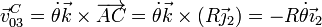\vec{v}^C_{03}=\dot{\theta}\vec{k}\times\overrightarrow{AC}=\dot{\theta}\vec{k}\times(R\vec{\jmath}_2)=-R\dot{\theta}\vec{\imath}_2