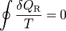 \oint\frac{\delta Q_\mathrm{R}}{T}= 0