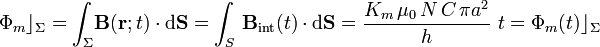 \Phi_m\rfloor_\Sigma=\int_\Sigma\!\mathbf{B}(\mathbf{r};t)\cdot\mathrm{d}\mathbf{S}=\int_S\!\ \mathbf{B}_\mathrm{int}(t)\cdot\mathrm{d}\mathbf{S}=\frac{K_m\!\ \mu_0\!\ N\!\ C\!\ \pi a^2}{h}\ t=\Phi_m(t)\rfloor_\Sigma