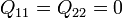 \displaystyle Q_{11}=Q_{22}=0