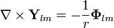 \nabla\times\mathbf{Y}_{lm}=-\frac{1}{r}\mathbf{\Phi}_{lm}