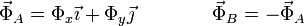 \vec{\Phi}_A = \Phi_x\vec{\imath}+\Phi_y\vec{\jmath}\qquad \qquad \vec{\Phi}_B = -\vec{\Phi}_A