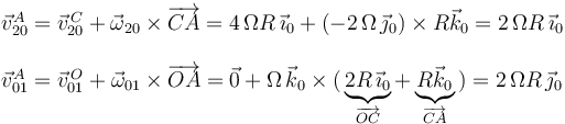 
\begin{array}{l}
\vec{v}^{A}_{20}=\vec{v}^{\, C}_{20}+\vec{\omega}_{20}\times\overrightarrow{CA}=4\,\Omega R\,\vec{\imath}_0+(-2\,\Omega\,\vec{\jmath}_0)\times R\vec{k}_0=2\,\Omega R\,\vec{\imath}_0 \\ \\
\vec{v}^{A}_{01}=\vec{v}^{\, O}_{01}+\vec{\omega}_{01}\times\overrightarrow{OA}=\vec{0}+\Omega\,\vec{k}_0\times (\,\underbrace{2R\,\vec{\imath}_0}_{\overrightarrow{OC}}+\underbrace{R\vec{k}_0}_{\overrightarrow{CA}}\,)=2\,\Omega R\,\vec{\jmath}_0
\end{array}
