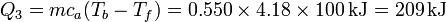 Q_3 = mc_a(T_b-T_f)=0.550\times 4.18\times 100\,\mathrm{kJ} = 209\,\mathrm{kJ}