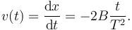 
v(t) = \dfrac{\mathrm{d}x}{\mathrm{d}t} = -2B\dfrac{t}{T^2}.
