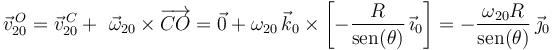 
\vec{v}^{\, O}_{20}=\vec{v}^{\, C}_{20}+\,\,\vec{\omega}_{20}\times\overrightarrow{CO}=\vec{0}+\omega_{20}\,\vec{k}_0\times
\left[-\displaystyle\frac{R}{\mathrm{sen}(\theta)}\,\vec{\imath}_0\right]=-\displaystyle\frac{\omega_{20} R}{\mathrm{sen}(\theta)}\,\vec{\jmath}_0
