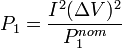 P_1 = \frac{I^2(\Delta V)^2}{P_1^{nom}}