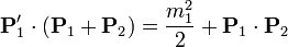\mathbf{P}'_1\cdot(\mathbf{P}_1+\mathbf{P}_2)=\frac{m_1^2}{2}+\mathbf{P}_1\cdot\mathbf{P}_2