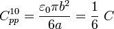 C_{pp}^{10}=\frac{\varepsilon_0\pi b^2}{6 a}=\frac{1}{6}\ C