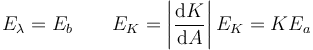 E_\lambda = E_b \qquad E_K = \left|\frac{\mathrm{d}K}{\mathrm{d}A}\right|E_K = K E_a