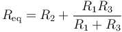 R_\mathrm{eq} = R_2 + \frac{R_1R_3}{R_1+R_3}