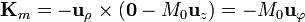 \mathbf{K}_m=-\mathbf{u}_\rho\times(\mathbf{0}-M_0\mathbf{u}_z)=-M_0\mathbf{u}_\varphi