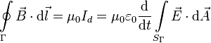 
\oint\limits_{\Gamma} \vec{B}\cdot\mathrm{d}\vec{l} =
\mu_0I_d=
\mu_0\varepsilon_0\dfrac{\mathrm{d}}{\mathrm{d}t}\int\limits_{S_{\Gamma}}
\vec{E}\cdot\mathrm{d}\vec{A}
