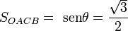 S_{OACB}=\ \mathrm{sen}\theta=\frac{\sqrt{3}}{2}