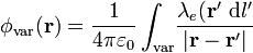 \ \phi_\mathrm{var}(\mathbf{r})=\frac{1}{4\pi\varepsilon_0}\int_\mathrm{var}\!\frac{\lambda_e(\mathbf{r'}\ \mathrm{d}l'}{|\mathbf{r}-\mathbf{r'}|}