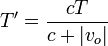 T' = \frac{c T}{c+|v_o|}