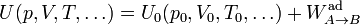 U(p,V,T,\ldots) = U_0(p_0,V_0,T_0,\ldots)+ W^\mathrm{ad}_{A\to B}