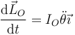 \frac{\mathrm{d}\vec{L}_O}{\mathrm{d}t}=I_O\ddot{\theta}\vec{\imath}