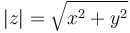 |z|=\sqrt{x^2+y^2}