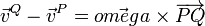 \vec{v}^Q - \vec{v}^P = \vec{omega}\times\overrightarrow{PQ}