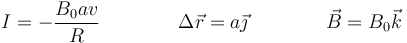 I = -\frac{B_0av}{R}\qquad\qquad \Delta\vec{r}=a\vec{\jmath}\qquad\qquad \vec{B}=B_0\vec{k}