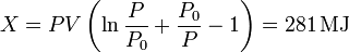 
X=PV\left(\ln\frac{P}{P_0}+\frac{P_0}{P}-1\right)=281\,\mathrm{MJ}
