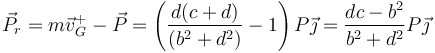 \vec{P}_r=m\vec{v}^+_G-\vec{P}=\left(\frac{d(c+d)}{(b^2+d^2)}-1\right)P\vec{\jmath}=\frac{dc-b^2}{b^2+d^2}P\vec{\jmath}