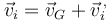 \vec{v}_i = \vec{v}_G+\vec{v}^{\,,}_i