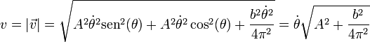 v = |\vec{v}| = \sqrt{A^2\dot{\theta}^2\mathrm{sen}^2(\theta)+A^2\dot{\theta}^2\cos^2(\theta)+\frac{b^2\dot{\theta}^2}{4\pi^2}} = \dot{\theta}\sqrt{A^2+\frac{b^2}{4\pi^2}}