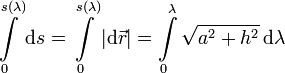 
\int\limits_{0}^{s(\lambda)}\mathrm{d}s = 
\int\limits_{0}^{s(\lambda)}|\mathrm{d}\vec{r}| = 
\int\limits_0^{\lambda}\sqrt{a^2+h^2}\,\mathrm{d}\lambda
