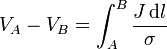 V_A- V_B = \int_A^B \frac{J\,\mathrm{d}l}{\sigma}