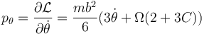 p_\theta=\frac{\partial\mathcal{L}}{\partial\dot{\theta}}=\frac{mb^2}{6}(3\dot{\theta}+\Omega(2+3C))