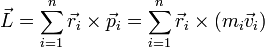 
\vec{L} = \sum\limits_{i=1}^n \vec{r}_i\times\vec{p}_i =
 \sum\limits_{i=1}^n \vec{r}_i\times(m_i\vec{v}_i)
