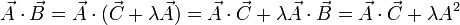 \vec{A}\cdot\vec{B} = \vec{A}\cdot(\vec{C}+\lambda\vec{A}) = \vec{A}\cdot\vec{C}+\lambda \vec{A}\cdot\vec{B}=\vec{A}\cdot\vec{C}+\lambda A^2